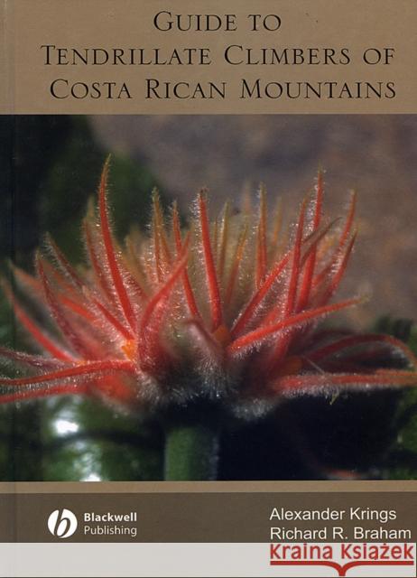 Guide to Tendrillate Climbers of Costa Rican Mountains Krings & Bra                             Alexander Krings Richard Braham 9780813807584 Blackwell Publishers