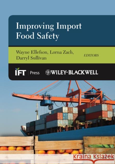 Improving Import Food Safety Wayne Ellefson Lorna Zach Darryl Sullivan 9780813808772 Wiley-Blackwell