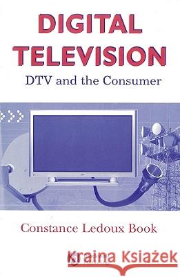 Digital Television: DTV and the Consumer Constance LeDoux Book Connie LeDoux Book 9780813809274 Blackwell Publishing Professional