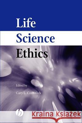 Life Science Ethics Gary L. Comstock Comstock 9780813809533 Blackwell Publishers