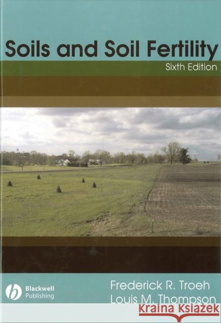 Soils and Soil Fertility Frederick R. Troeh Louis M. Thompson 9780813809557 Blackwell Publishers