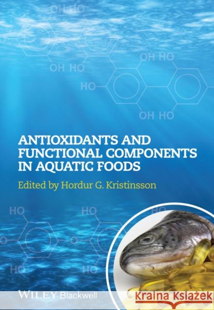 Antioxidants and Functional Components in Aquatic Foods  9780813813677 John Wiley & Sons