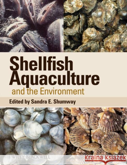 Shellfish Aquaculture and the Environment Sandra E. Shumway   9780813814131