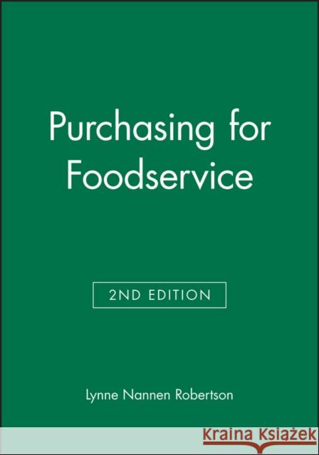 Purchasing for Foodservice Robertson                                Lynne Nannen Robertson L. N. Robertson 9780813814636 Blackwell Publishing Professional