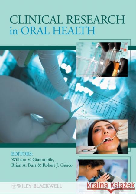 Clinical Research in Oral Health Giannobile                               William V. Giannobile Robert J. Genco 9780813815299