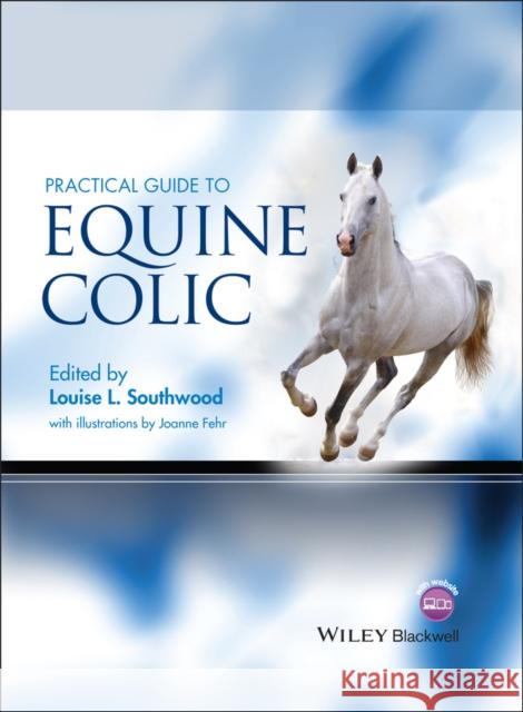 Practical Guide to Equine Colic Louise Southwood Joanne Fehr 9780813818320 Wiley-Blackwell