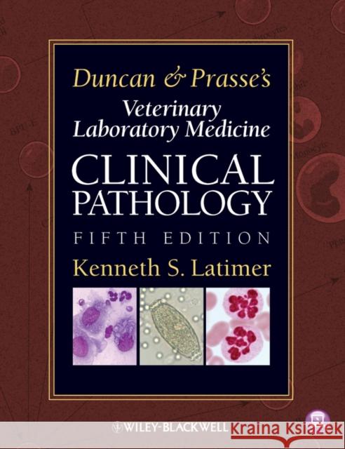 Duncan and Prasse's Veterinary Laboratory Medicine Latimer, Kenneth S. 9780813820149