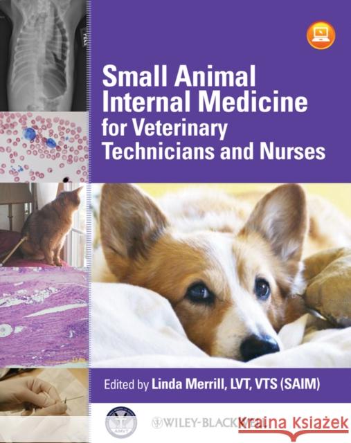 Small Animal Internal Medicine for Veterinary Technicians and Nurses Linda Merrill 9780813821641 Wiley-Blackwell