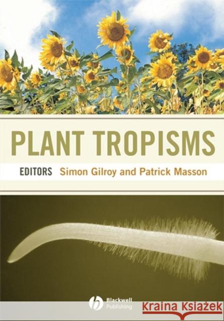 Plant Tropisms Patrick Masson Simon Gilroy Patrick Masson 9780813823232 Wiley-Blackwell