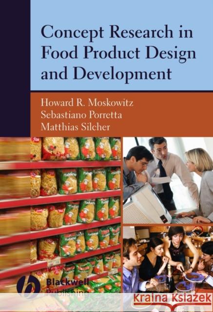 Concept Research in Food Product Design and Development Howard R. Moskowitz Sebastiano Porretta Matthias Silcher 9780813824246 Blackwell Publishers