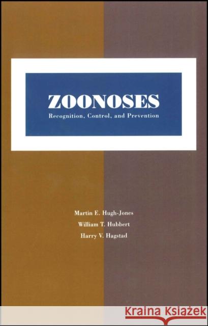 Zoonoses: Recognition, Control, and Prevention Hugh-Jones, Martin E. 9780813825427 Iowa State Press
