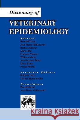 Dictionary of Veterinary Epide Bernard Toma Jean-Pierre Vaillancourt 9780813826394