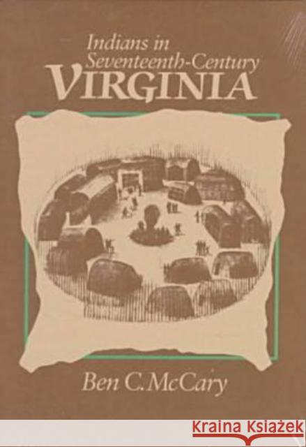 Indians in Seventeenth-Century Virginia McCary, Ben C. 9780813901428