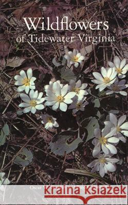 Wild Flowers of Tidewater Virginia Oscar W. Gupton Fred C. Swope 9780813909226 University of Virginia Press