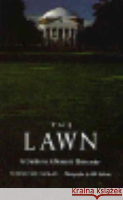 The Lawn: A Guide to Jefferson's University Hogan, Pendleton 9780813911090 University of Virginia Press