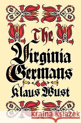 The Virginia Germans Klaus Wust 9780813912141 University of Virginia Press