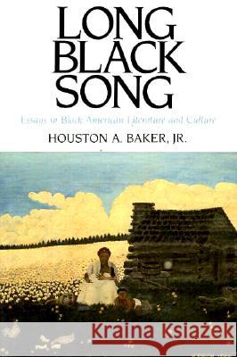 Long Black Song: Essays in Black American Literature and Culture Baker, Houston A. 9780813913018