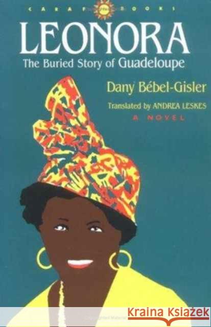 Leonora: The Buried Story of Guadeloupe Bebel-Gisler, Dany 9780813915180 University of Virginia Press