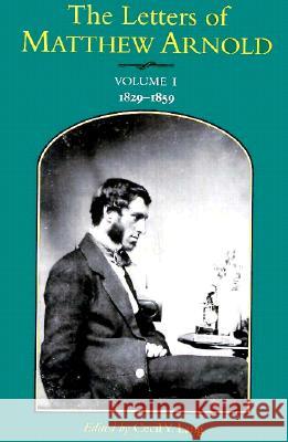 The Letters of Matthew Arnold: 1829-1859 Volume 1 Arnold, Matthew 9780813916514 University of Virginia Press