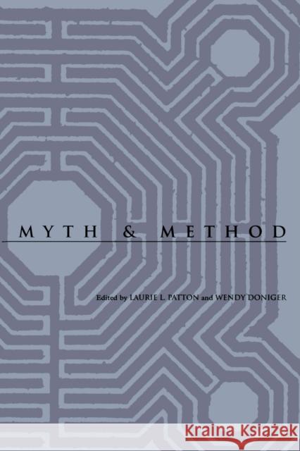Myth and Method Laurie L. Patton Wendy Doniger 9780813916576
