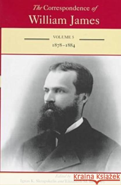 The Correspondence of William James: William and Henry 1878-1884 Volume 5 James, William 9780813916880 Bibliographical Society of University of Virg