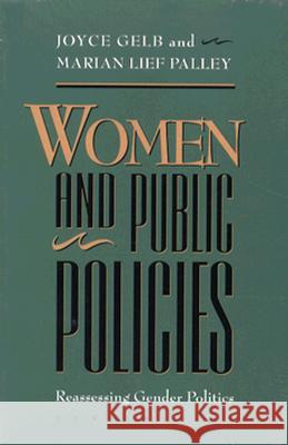 Women and Public Policies: Reassessing Gender Politics Gelb, Joyce 9780813916958