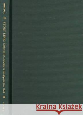 Story Line: Exploring the Literature of the Appalachian Trail Marshall, Ian 9780813917979 University of Virginia Press