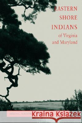 Eastern Shore Indians of Virginia and Maryland Helen C. Rountree Thomas E. Davidson 9780813918013 University of Virginia Press