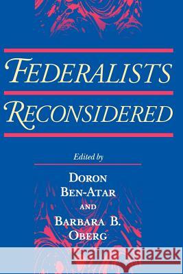 Federalists Reconsidered Barbara B. Oberg Doron Ben-Atar 9780813918631 University of Virginia Press