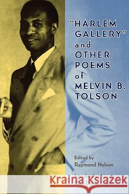 Harlem Gallery and Other Poems of Melvin B Tolson Tolson, Melvin B. 9780813918655 University of Virginia Press