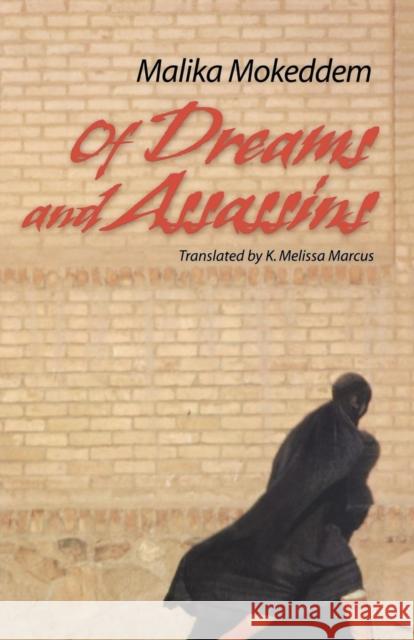 Of Dreams and Assassins Malika Mokeddem K. Melissa Marcus K. Melissa Marcus 9780813919942 University of Virginia Press