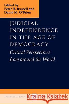 Judicial Independence in the Age of Democracy Peter H. Russell David M. O'Brien 9780813920160 University of Virginia Press