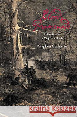 Bloody Promenade: Reflections on a Civil War Battle Stephen Cushman 9780813920412