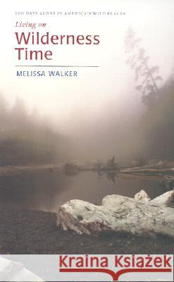 Living on Wilderness Time Melissa Walker 9780813921105 University of Virginia Press