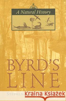 Byrd's Line: A Natural History Ausband, Stephen Conrad 9780813921358 University of Virginia Press