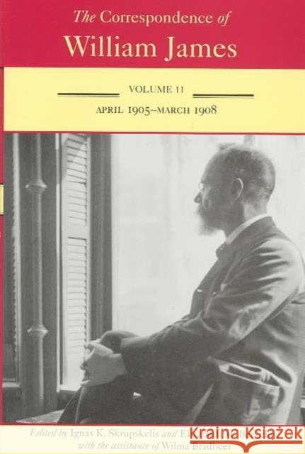 The Correspondence of William James: April 1905-March 1908 James, William 9780813921495 University of Virginia Press