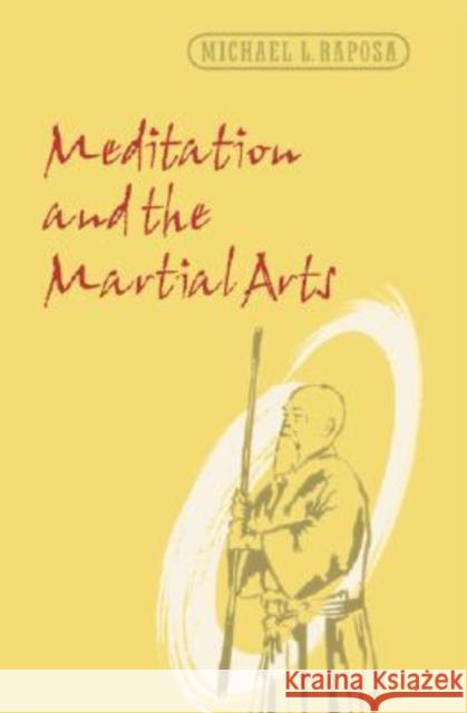 Meditation and the Martial Arts Michael L. Raposa 9780813922386 University of Virginia Press