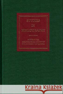 Studies in Bibliography: Papers of the Bibliographical Society of the University of Virginia Volume 54 Vander Meulen, David L. 9780813922621 University of Virginia Press