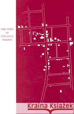 The Town of Fincastle, Virginia [With Map] Niederer, Frances J. 9780813922843 University of Virginia Press