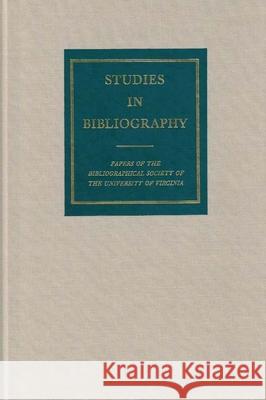 Studies in Bibliography: Papers of the Bibliographical Society of the University of Virginia Volume 55 Vander Meulen, David L. 9780813923246 University of Virginia Press