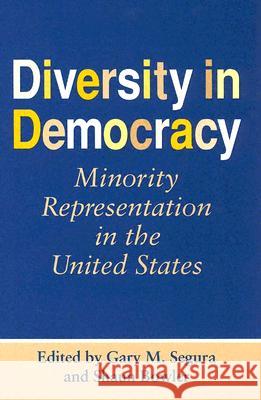 Diversity in Democracy: Minority Representation in the United States Segura, Gary M. 9780813923376 University of Virginia Press