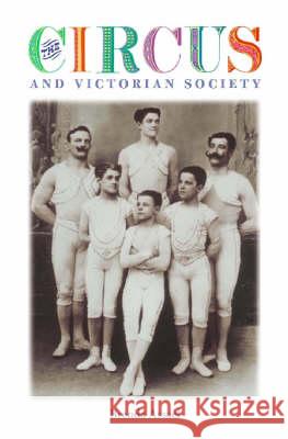 The Circus and Victorian Society Brenda Assael 9780813923406 University of Virginia Press