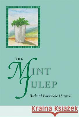 The Mint Julep Richard Barksdale Harwell George P. Garrett 9780813923772 University of Virginia Press