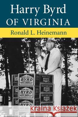 Harry Byrd of Virginia Ronald L. Heinemann 9780813923819