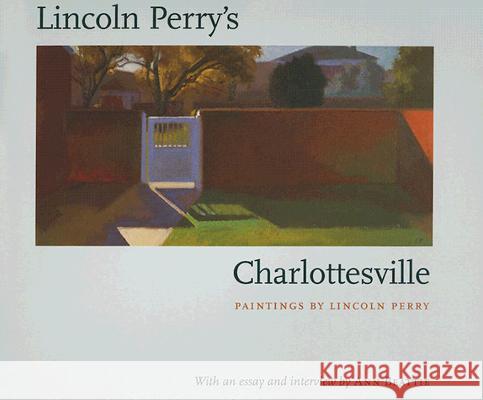 Lincoln Perry's Charlottesville Lincoln Frederick Perry Ann Beattie 9780813925035