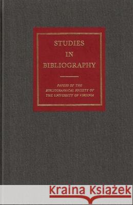 Studies in Bibliography: Papers of the Bibliographical Society of the University of Virginia Volume 56 Vander Meulen, David L. 9780813925301 University of Virginia Press