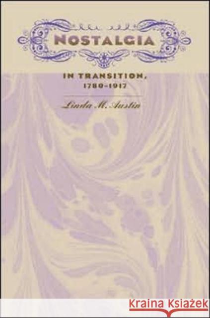 Nostalgia in Transition, 1780-1917 Linda M. Austin 9780813925981