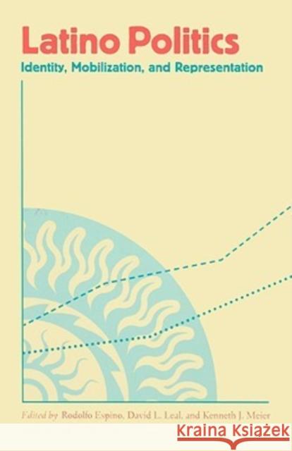 Latino Politics: Identity, Mobilization, and Representation Espino, Rodolfo 9780813926520 University of Virginia Press