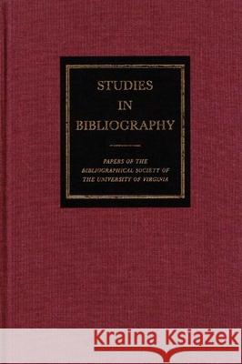 Studies in Bibliography: Papers of the Bibliographical Society of the University of Virginia Volume 57 Vander Meulen, David L. 9780813926537 University of Virginia Press