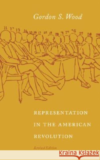 Representation in the American Revolution Gordon Wood 9780813927220 Not Avail